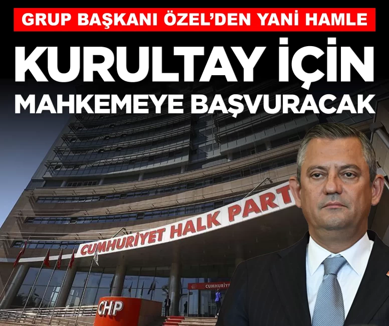Özgür Özel'den yeni hamle: Kurultay için yarın mahkemeye başvuracak