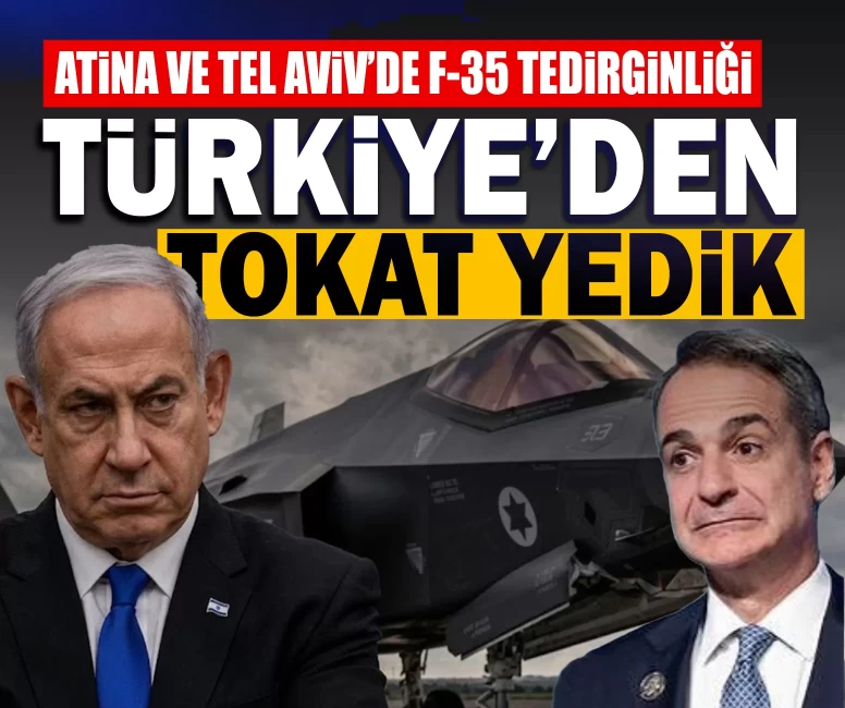 Atina ve Tel Aviv’de F-35 tedirginliği! ‘Türkiye’den tokat yedik, bu bizim için ulusal yenilgidir!’