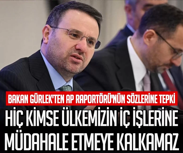 Bakan Gürlek'ten AP Raportörü'nün sözlerine tepki: Hiç kimse ülkemizin iç işlerine müdahale etmeye kalkamaz