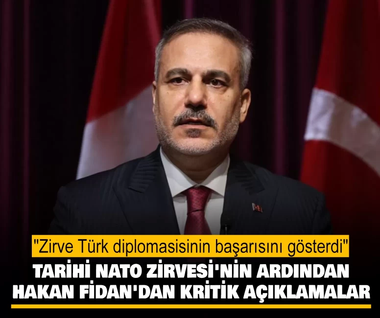 Tarihi NATO Zirvesi'nin ardından Hakan Fidan'dan kritik açıklamalar