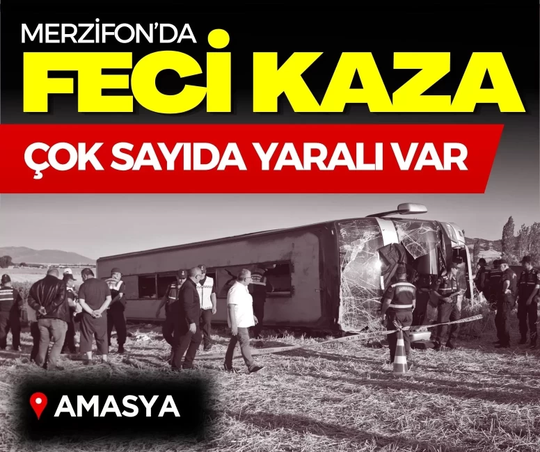 Amasya'da korkunç kaza: Yolcu otobüsü devrildi, çok sayıda yaralı var