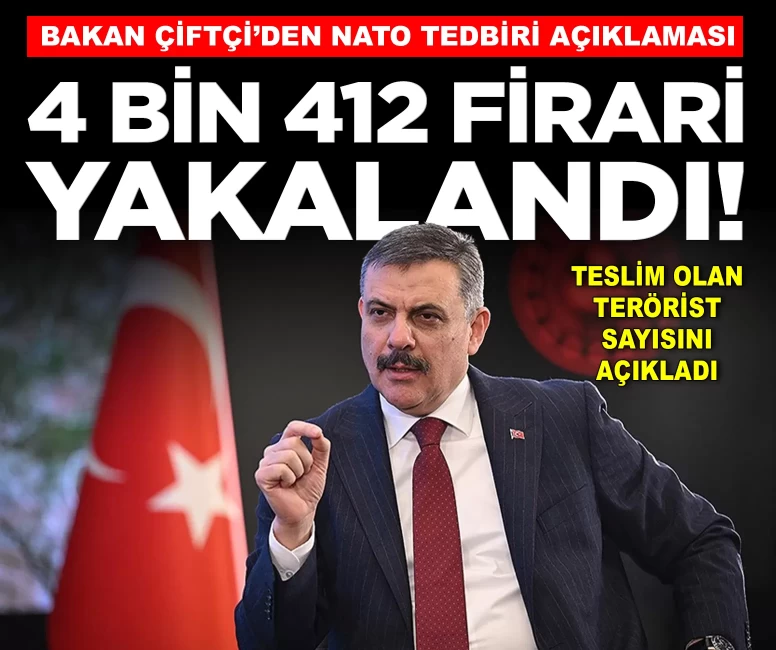 Bakan Çiftçi duyurdu: NATO Zirvesi tedbirleri kapsamında 4 bin 412 kişi yakalandı