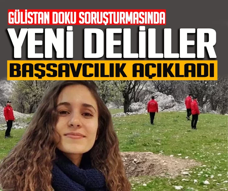 Gülistan Doku soruşturmasında yeni delillere ulaşıldı!