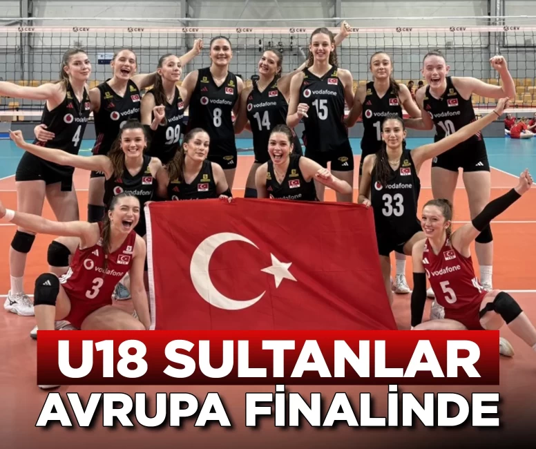 U18 Sultanları Avrupa finalinde