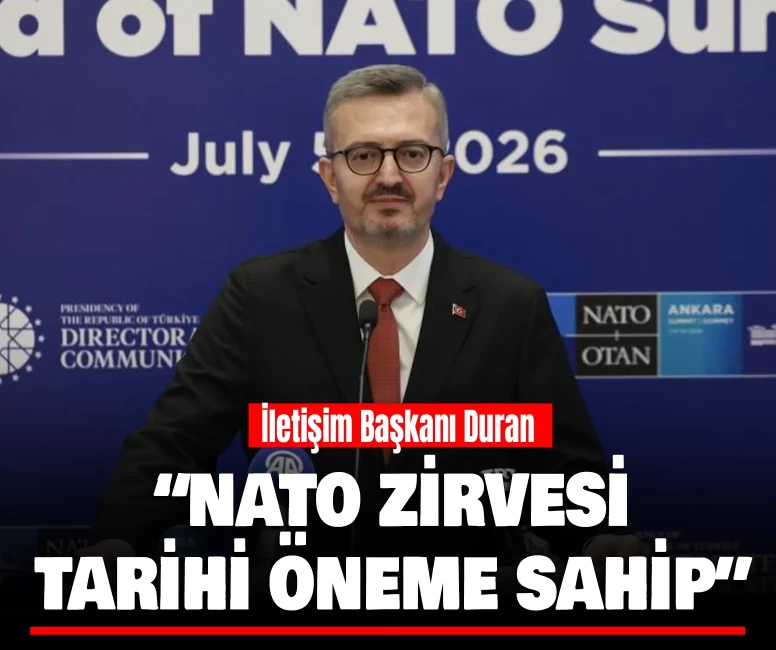 İletişim Başkanı Duran: NATO zirvesi tarihi öneme sahip