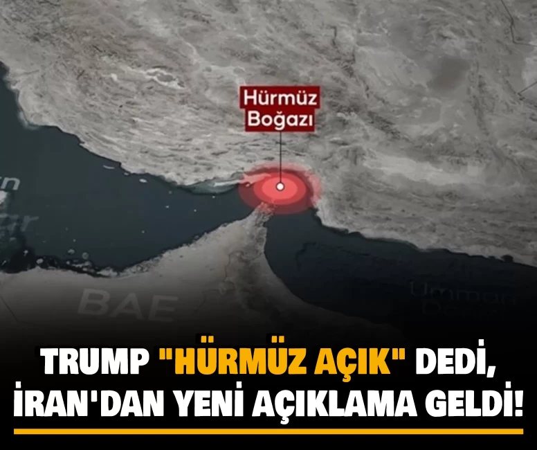 Trump "Hürmüz açık" dedi, İran'dan yeni açıklama geldi!