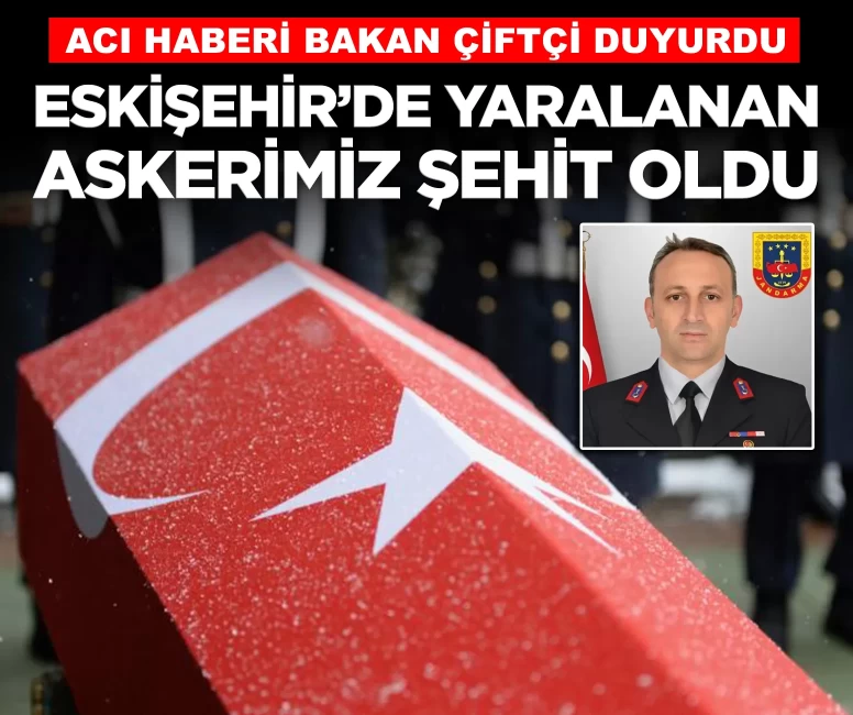 Eskişehir'de yaralanan askerimiz şehit düştü!