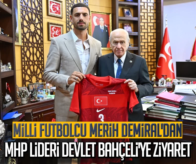 Milli futbolcu Merih Demiral'dan MHP Lideri Devlet Bahçeli'ye ziyaret
