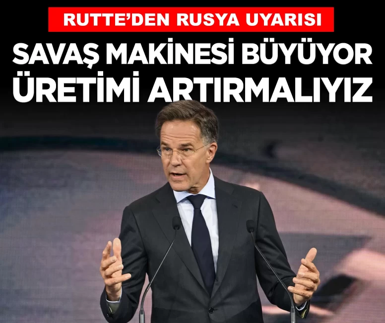 Rutte: Rusya savaş makinesini büyütüyor, NATO olarak üretimi artırmalıyız