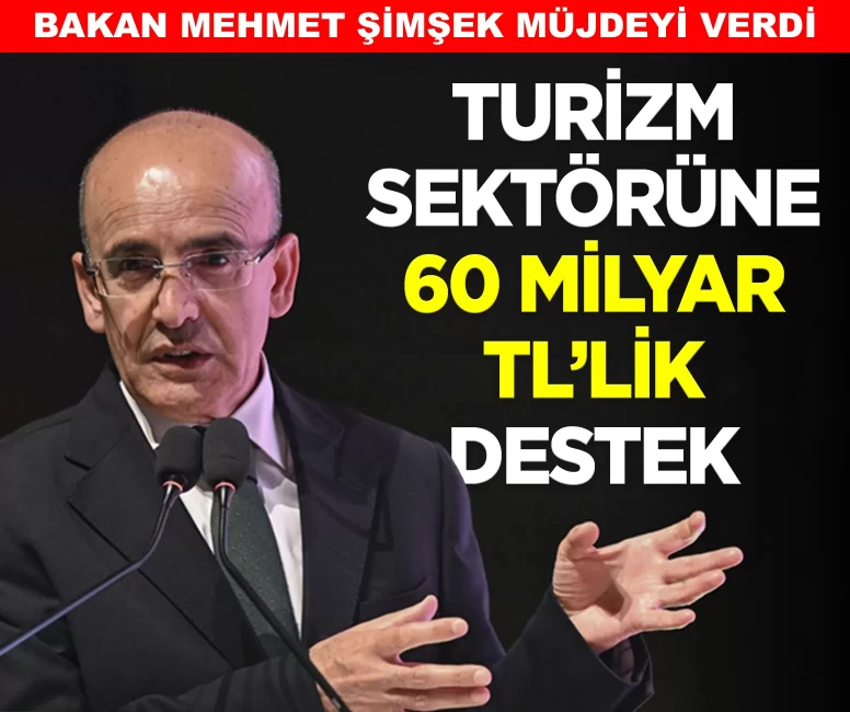 Bakan Şimşek'ten turizme müjde: '60 milyar TL'lik paket geldi'