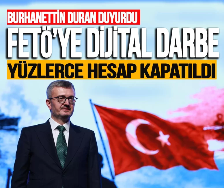 Burhanettin Duran duyurdu: FETÖ'nün dijital yapılanmasına darbe! Yüzlerce hesap kapatıldı