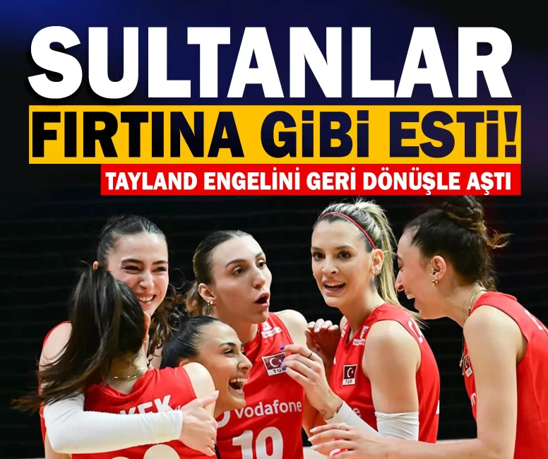 Sultanlar fırtına gibi esti! Tayland engelini geri dönüşle aştı