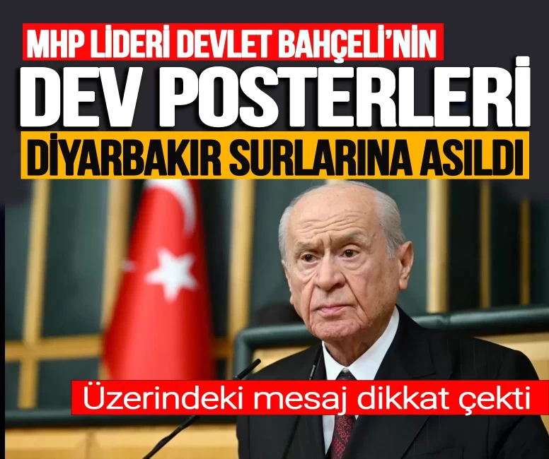MHP Lideri Devlet Bahçeli'nin dev posterleri Diyarbakır surlarına asıldı! Üzerindeki mesaj dikkat çekti