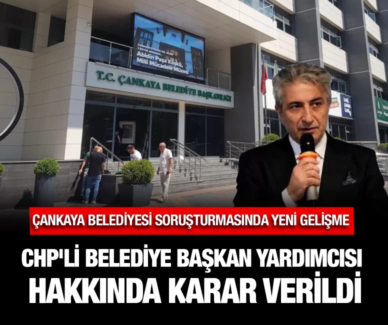 CHP'li Belediye Başkan Yardımcısı hakkında karar verildi