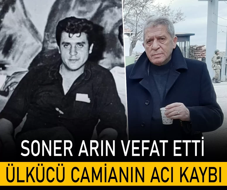 Ülkücü camianın acı kaybı! Soner Arın vefat etti