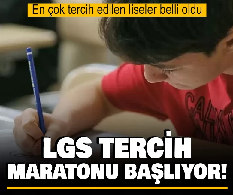 LGS tercih maratonu başlıyor
