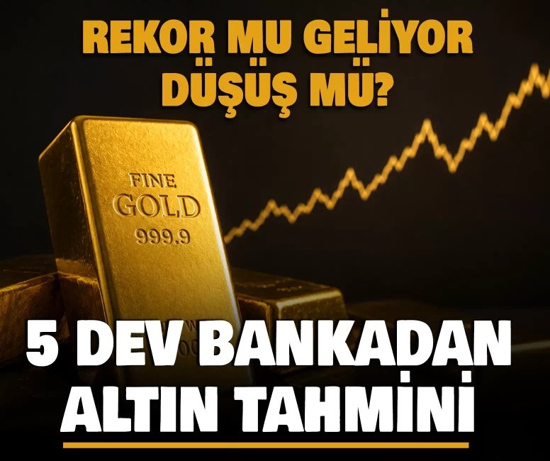 Dev bankalardan altın tahmini!