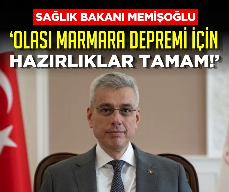 Bakan Memişoğlu olası Marmara depremi için hazırlıkları açıkladı!