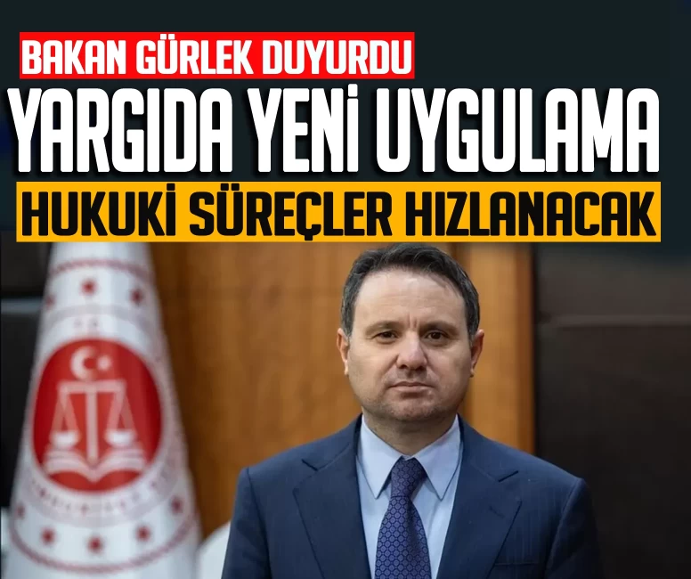 Adalet Bakanı Akın Gürlek duyurdu: Yargı Hizmetlerinin Etkinliği Büroları kuruluyor