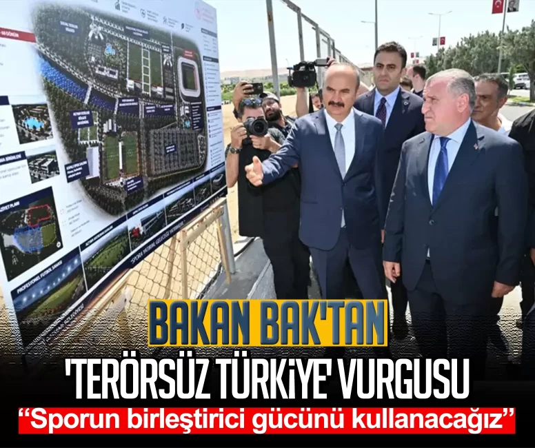 Bakan Bak'tan 'Terörsüz Türkiye' vurgusu: Sporun birleştirici gücünü kullanacağız