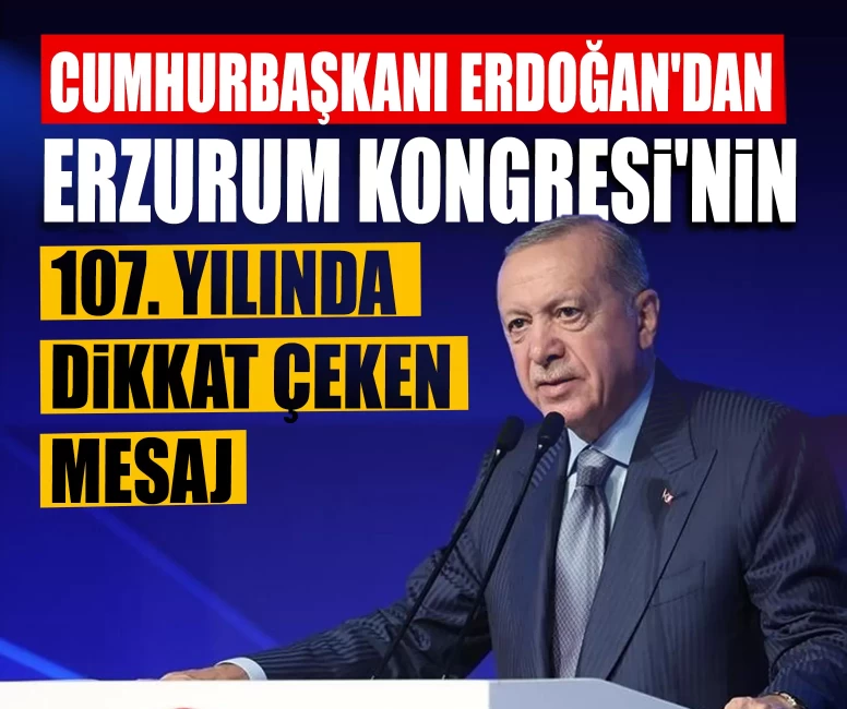 Cumhurbaşkanı Erdoğan'dan Erzurum Kongresi'nin 107. yılında dikkat çeken mesaj