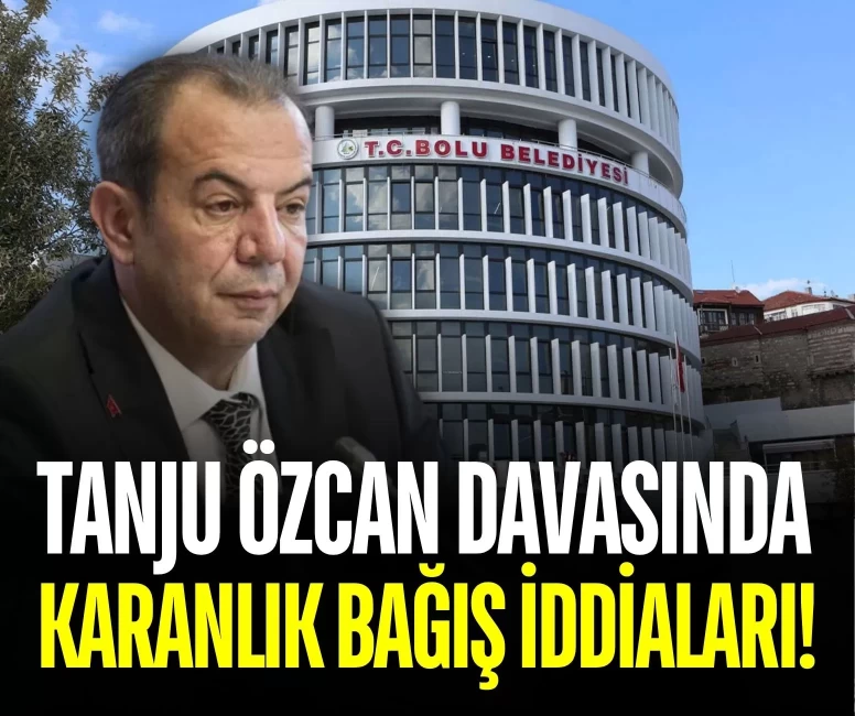 Tanju Özcan davasında karanlık bağış iddiaları!