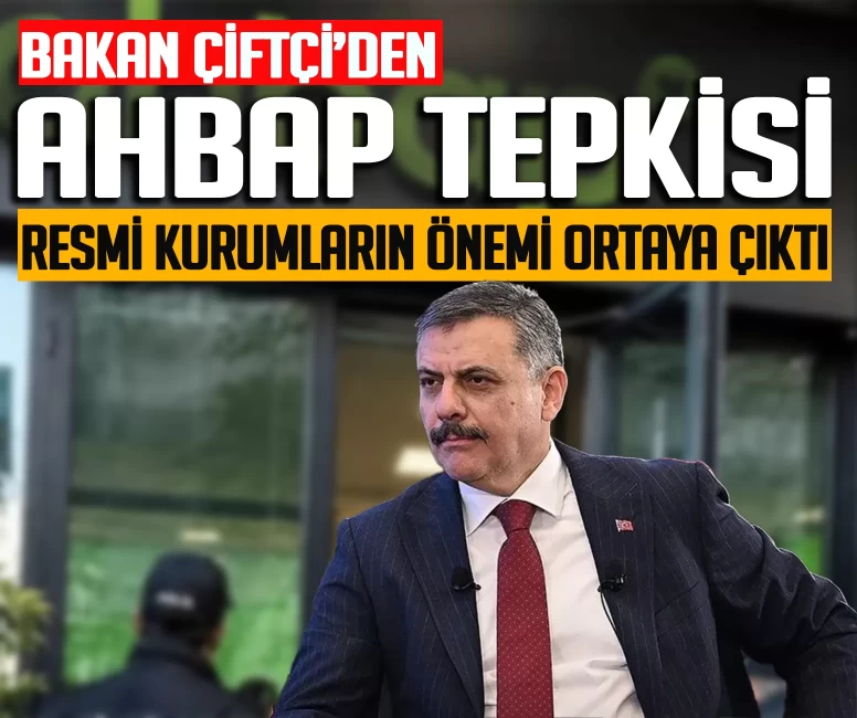 Bakan Çiftçi'den 'Ahbap' tepkisi