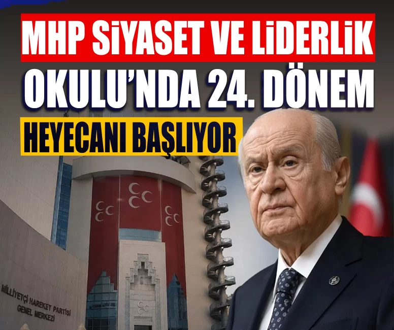 MHP Siyaset ve Liderlik Okulu'nda 24. dönem heyecanı başlıyor