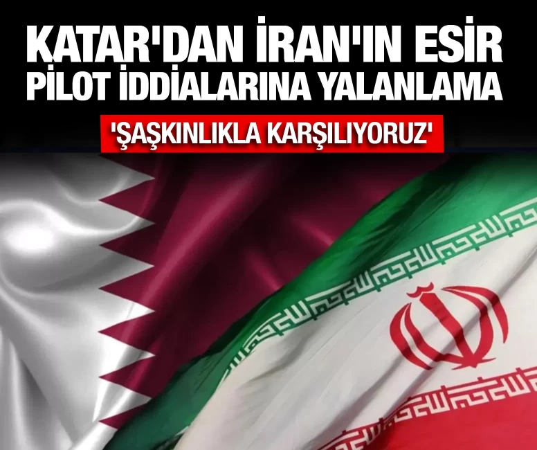 Katar'dan İran'ın esir pilot iddialarına yalanlama