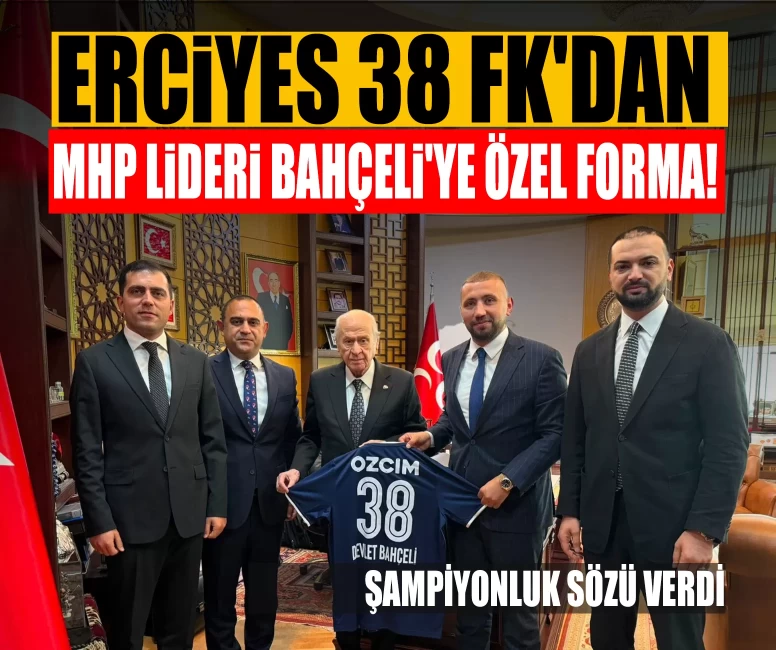 Erciyes 38 FK'dan MHP Lideri Devlet Bahçeli'ye özel forma! Şampiyonluk sözü dikkat çekti
