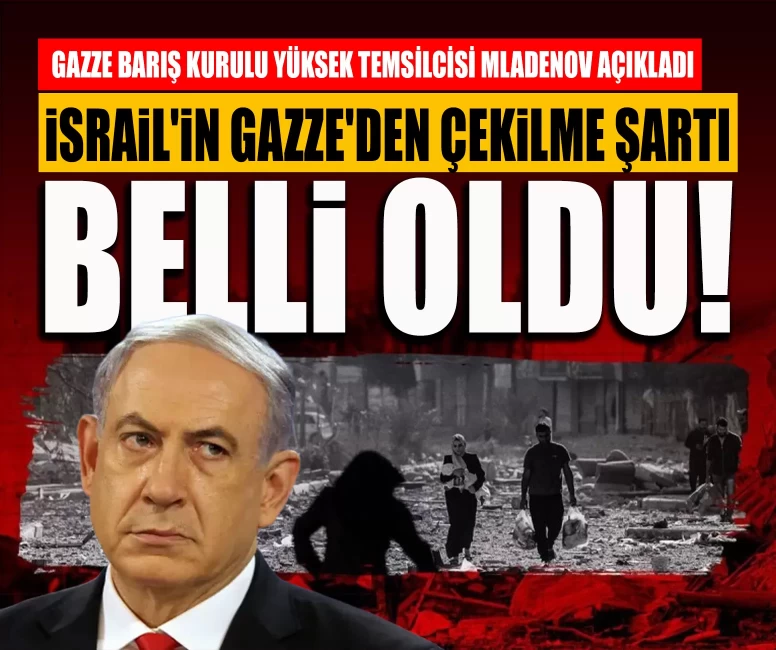 İsrail'in Gazze'den çekilme şartı belli oldu!