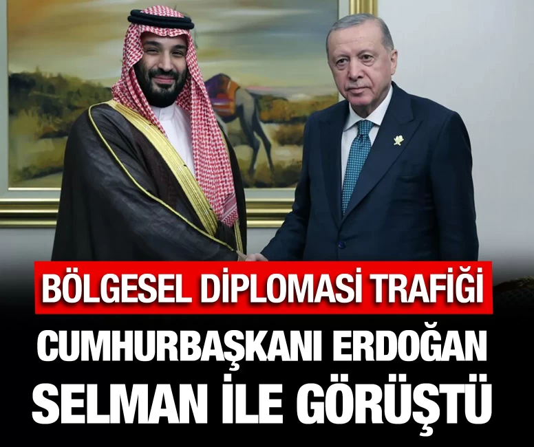 Son dakika: Cumhurbaşkanı Erdoğan ile Selman arasında kritik görüşme