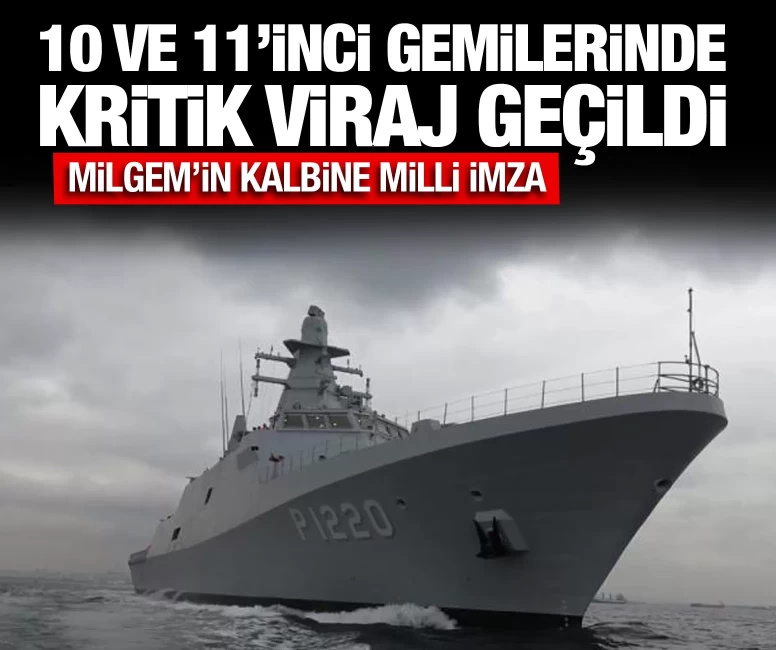 MİLGEM’in 10 ve 11'inci gemilerinde kritik viraj geçildi