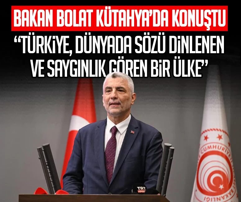 Ticaret Bakanı Ömer Bolat Kütahya'da açıkladı