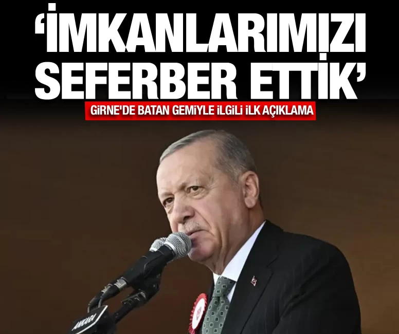 Cumhurbaşkanı Erdoğan'dan Girne'de batan gemiyle ilgili ilk açıklama