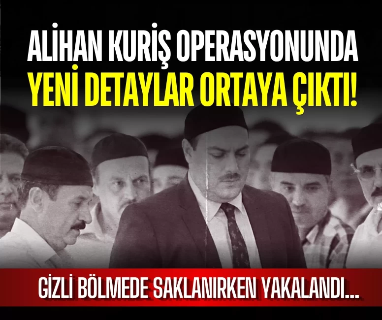 SON DAKİKA... Alihan Kuriş gizli bölmede saklanırken yakalandı