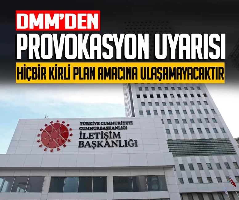 DMM'den vatandaşlara provokasyon uyarısı: ''Hiçbir kirli plan amacına ulaşamayacaktır''