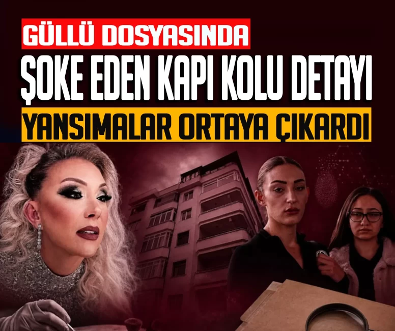 Güllü dosyasının seyrini değiştirecek 7 saniyelik detay!