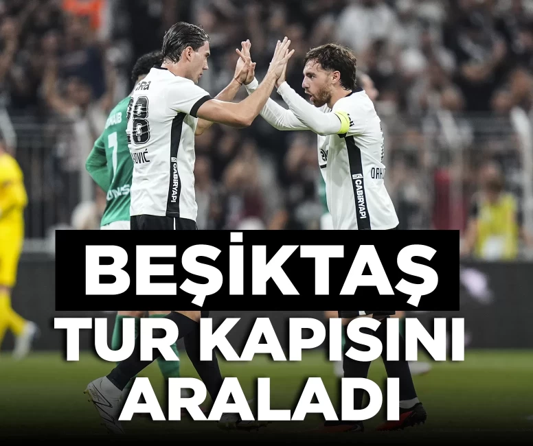 Beşiktaş, UEFA Avrupa Ligi'nde tur kapısını araladı
