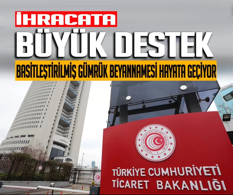 Basitleştirilmiş Gümrük Beyannamesi o tarihte hayata geçiyor