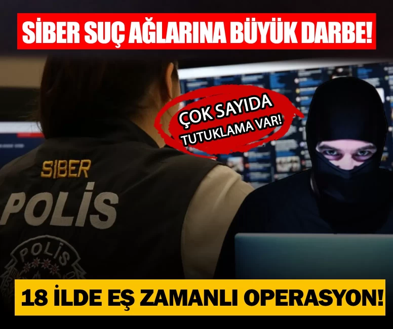 18 ilde eş zamanlı operasyon! Çok sayıda tutuklama var