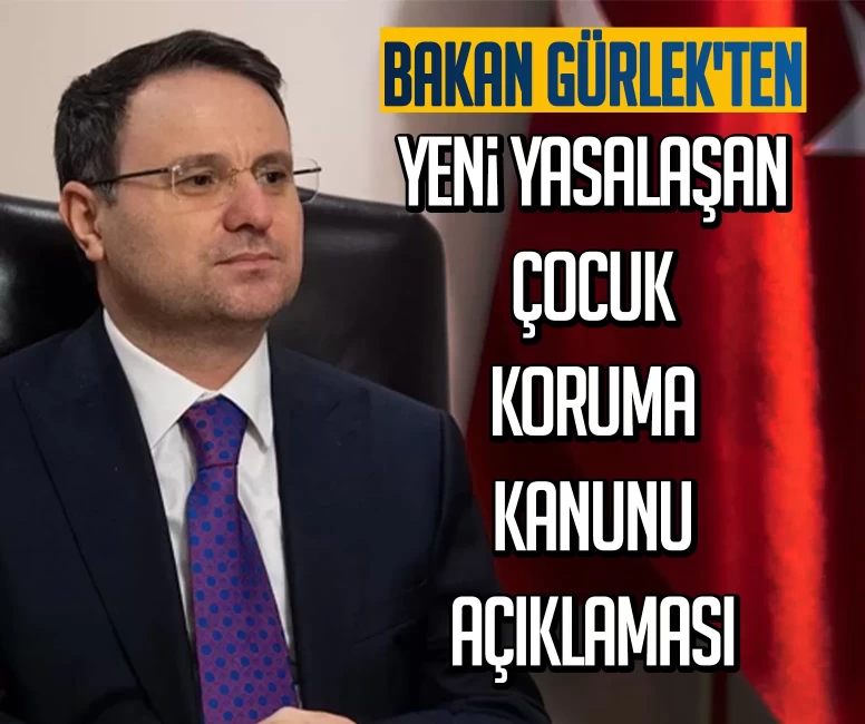 Adalet Bakanı Akın Gürlek'ten yeni yasalaşan Çocuk Koruma Kanunu açıklaması