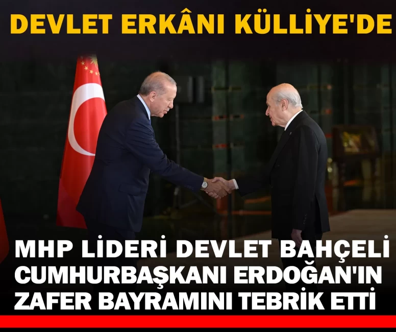 MHP Lideri Devlet Bahçeli Cumhurbaşkanı Erdoğan'ın Zafer Bayramını kutladı