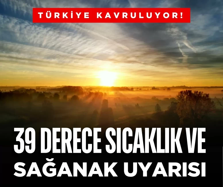 Türkiye için hava durumu: Sıcaklıklar 39 dereceyi bulacak! Meteoroloji'den sağanak uyarısı