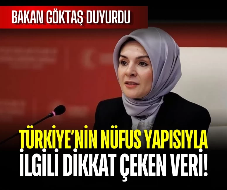 Bakan Göktaş’tan nüfus mesajı: 'Hanelerimizin yüzde 57’sinde çocuk bulunmuyor'