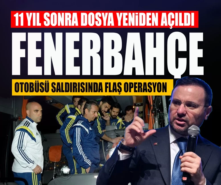 11 yıl sonra dosya yeniden açıldı: Fenerbahçe otobüsü saldırısında flaş operasyon
