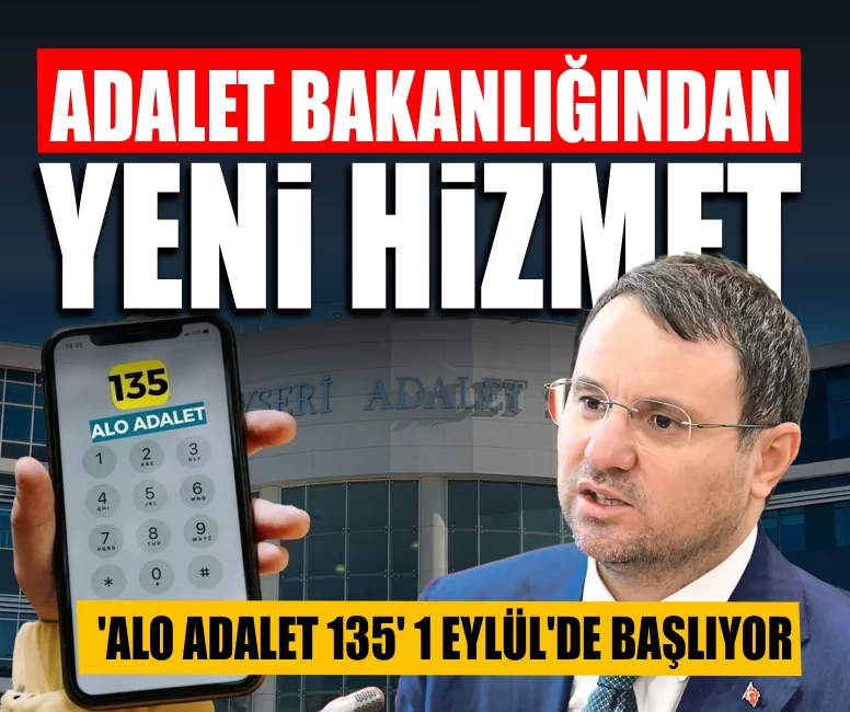 Adalet Bakanlığından yeni hizmet: 'Alo Adalet 135' 1 Eylül'de başlıyor