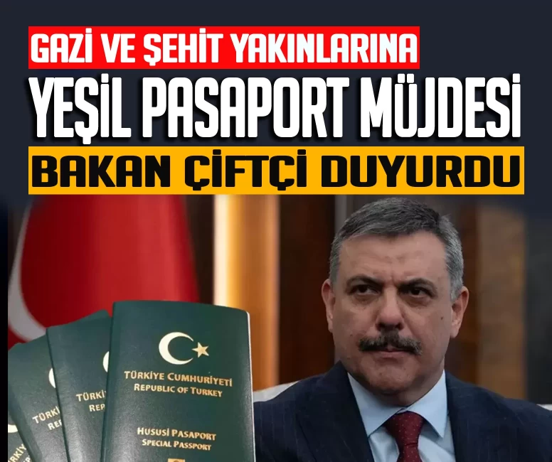 Gazi ve şehit yakınlarına müjde! Bu kişiler yeşil pasaport sahibi olabilecek