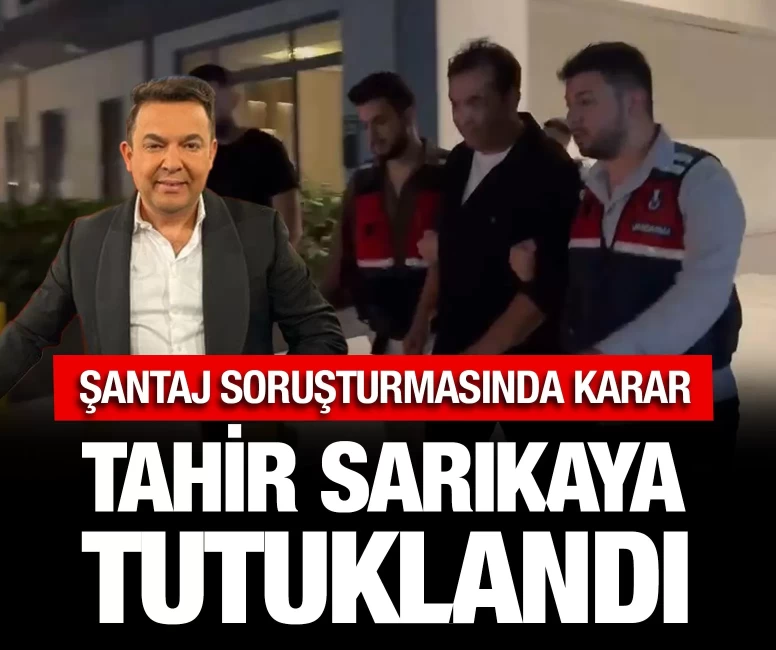 Tahir Sarıkaya'ya tutuklandı