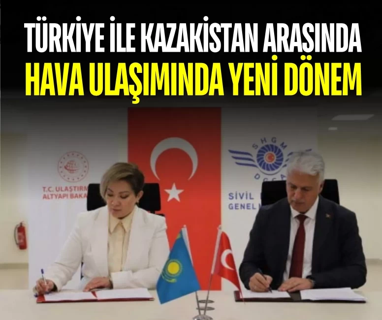Türkiye ile Kazakistan arasında hava ulaşımında yeni dönem